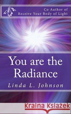 You are the Radiance: You are the light of God in this world Rose, Robin 9781506028682 Createspace - książka