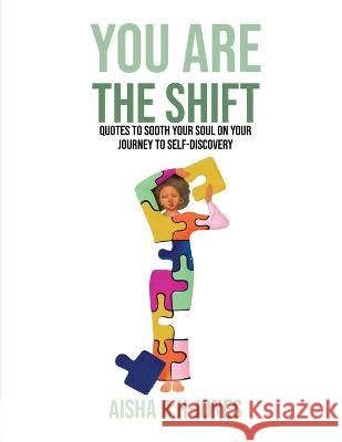 You Are The Shift: Quotes to sooth your soul on your journey to Self-discovery Aisha R 9781088056677 Green Rose Investor - książka