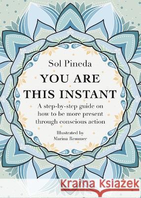 You Are This Instant Sol Pineda, Maria Remmer 9781922691859 Busybird Publishing - książka