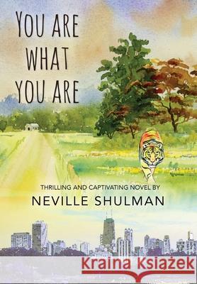 You Are What You Are Neville Shulman 9781736197318 Ironic Publisher - książka