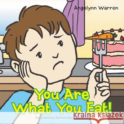 You Are What You Eat! Angelynn Warren 9781503529458 Xlibris Corporation - książka