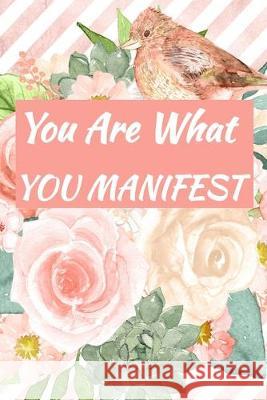 You Are What You Manifest: Goals For 2020 And Beyond Rdh Media 9781692067526 Independently Published - książka