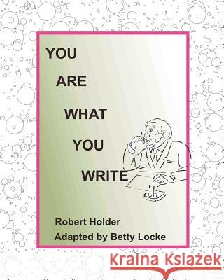 You are what you write: How a study of hand writing can help with everyday problems Locke, Betty 9781463629298 Createspace - książka