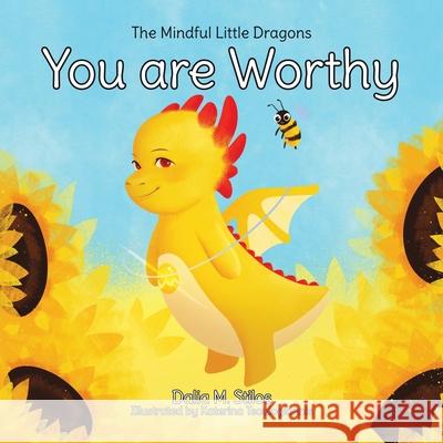 You are Worthy Dalia M. Stilos Katerina Tsoulogiannis Maria Tersigni 9781834185675 Tellwell Talent - książka