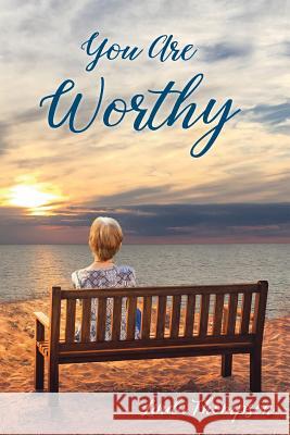 You Are Worthy: A Journey from Despair to Hope Linda Thompson 9781645159889 Christian Faith - książka