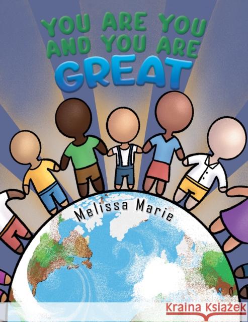You Are You and You Are Great Melissa Marie 9781788787154 Austin Macauley Publishers - książka