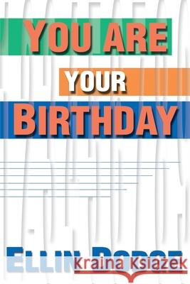 You Are Your Birthday Ellin Dodge 9780595141432 iUniverse - książka
