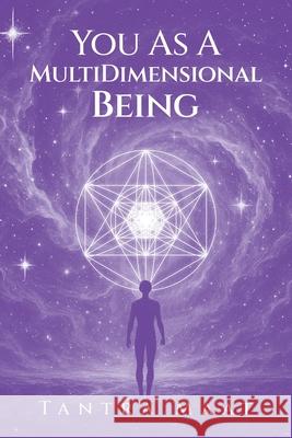 You As A MultiDimensional Being Tantra Maat 9781663276414 iUniverse - książka