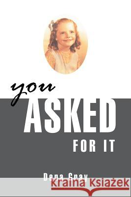 You Asked for It Dena Gray 9781635680539 Page Publishing, Inc. - książka