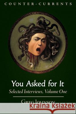 You Asked for It: Selected Interviews, Volume 1 Greg Johnson 9781940933672 Counter-Currents Publishing - książka