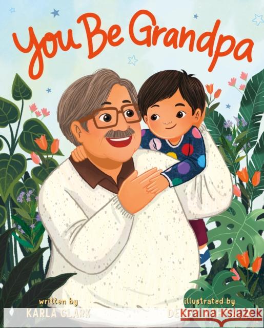 You Be Grandpa Karla Clark Debby Rahmalia 9781250814371 Feiwel & Friends - książka