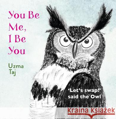 You Be Me, I Be You Uzma Taj 9781739475703 Uzmataj - książka