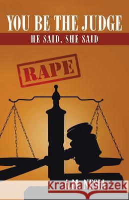 You Be the Judge: He Said, She Said A M Nesia 9781480833234 Archway Publishing - książka