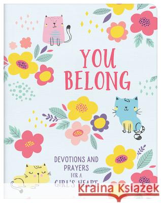 You Belong (Girl): Devotions and Prayers for a Girl's Heart Hilary Bernstein 9781636091686 Barbour Kidz - książka