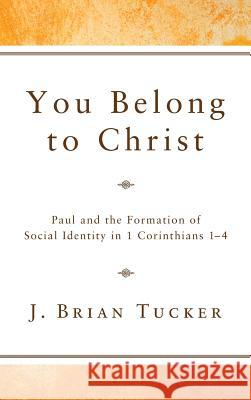 You Belong to Christ J Brian Tucker (Moody Theological Seminary USA) 9781498257282 Pickwick Publications - książka