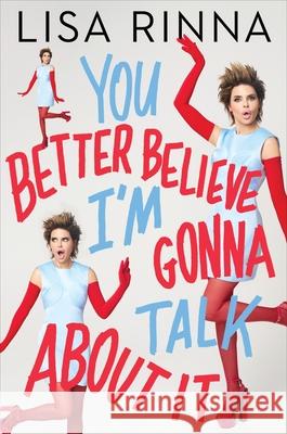 You Better Believe I'm Gonna Talk About It Lisa Rinna 9780063425330 Dey Street Books - książka
