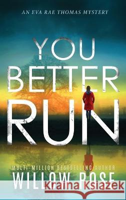 You Better Run Willow Rose   9781954938366 Buoy Media - książka