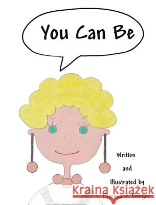 You Can Be Theresa D. Berger 9780984707683 Sunsational Publishing, LLC - książka