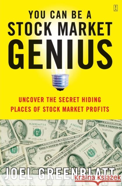 You Can Be a Stock Market Genius: Uncover the Secret Hiding Places of Stock Market Profits Joel Greenblatt 9780684840079 Fireside Books - książka