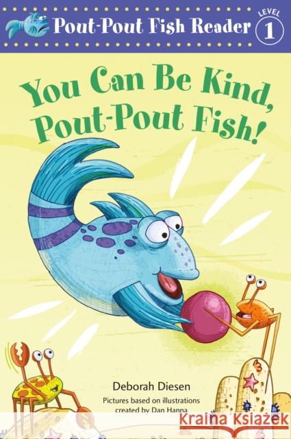 You Can Be Kind, Pout-Pout Fish! Deborah Diesen Dan Hanna 9780374312930 Farrar, Straus and Giroux (Byr) - książka