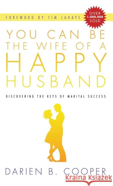 You Can Be the Wife of a Happy Husband Darien B Cooper   9780768412772 Destiny Image Incorporated - książka