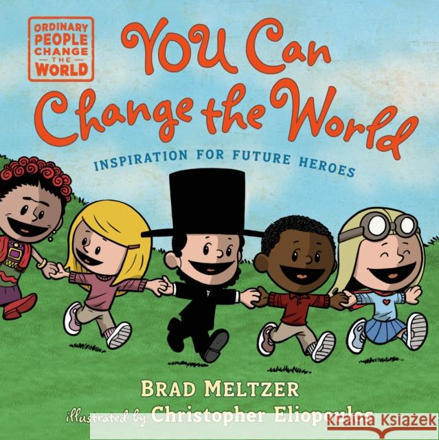 You Can Change the World Brad Meltzer Christopher Eliopoulos 9780593700464 Rocky Pond Books - książka