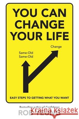 You Can Change Your Life: Easy steps to getting what you want Rob Yeung 9781509822560 MacMillan - książka