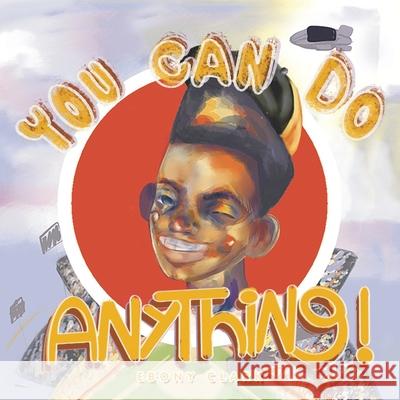 You Can Do Anything Ebony Clark 9781665551649 Authorhouse - książka