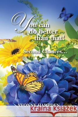 You can do better than that ! Second Chances Hampden, Yvonne 9780974408637 Ymah Rivera Publications - książka