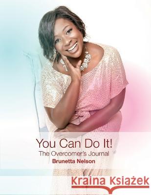 You Can Do It Brunetta Nelson 9781956884074 Imprint Productions Inc - książka