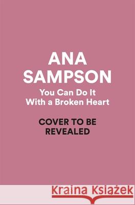 You can do it with a broken heart Ana Sampson 9781035078981 Pan Macmillan - książka