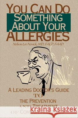 You Can Do Something about Your Allergies: A Leading Doctor's Guide to Allergy Prevention and Treatment Novick, Nelson 9780595140596 iUniverse - książka