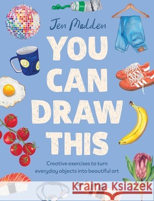 You Can Draw This Jen Madden 9781529453072 Quercus Publishing - książka