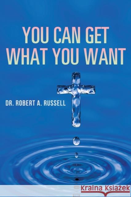 You Can Get What You Want Robert A Russell 9781941489949 Audio Enlightenment - książka