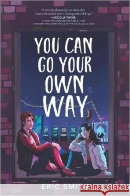 You Can Go Your Own Way Eric Smith 9781335454348 Inkyard Press - książka