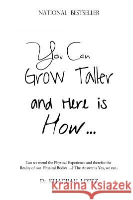 You Can Grow Taller: ... and here is how ... Lopez, Khadijah 9781492266181 Createspace - książka