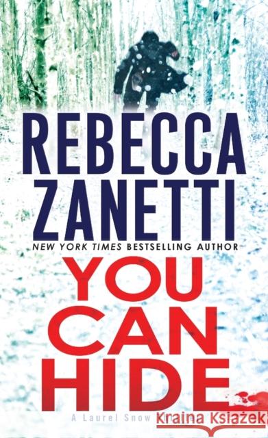 You Can Hide: A Riveting New Thriller Zanetti, Rebecca 9781420154344 Zebra - książka
