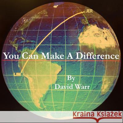 You can make a difference: You can make a difference Warr, David James 9781494473754 Createspace - książka