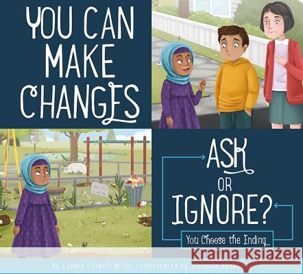 You Can Make Changes: Ask or Ignore? Connie Colwell Miller Victoria Assanelli 9781681524771 Amicus Ink - książka