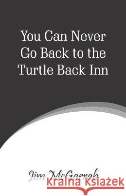 You Can Never Go Back to the Turtle Back Inn Jim McGarrah 9788182539624 Rochak Publishing - książka