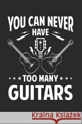 You can never have too many guitars: Guitar Tabs to learn and play for women and men Values Tees Adi Kipar 9781086738025 Independently Published - książka