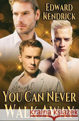 You Can Never Walk Away Edward Kendrick 9781542808439 Createspace Independent Publishing Platform - książka