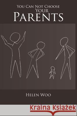 You Can Not Choose Your Parents Helen Woo 9781462031535 iUniverse.com - książka