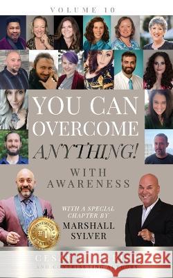 You Can Overcome Anything!: With Awareness Carolyn Rubin Marshall Sylver Shawn Anthony McMurray 9781960665041 Cesar R Espino - książka