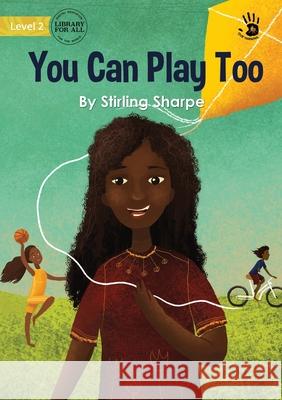 You Can Play Too - Our Yarning Stirling Sharpe, Mariia Stepanova 9781922763020 Library for All - książka