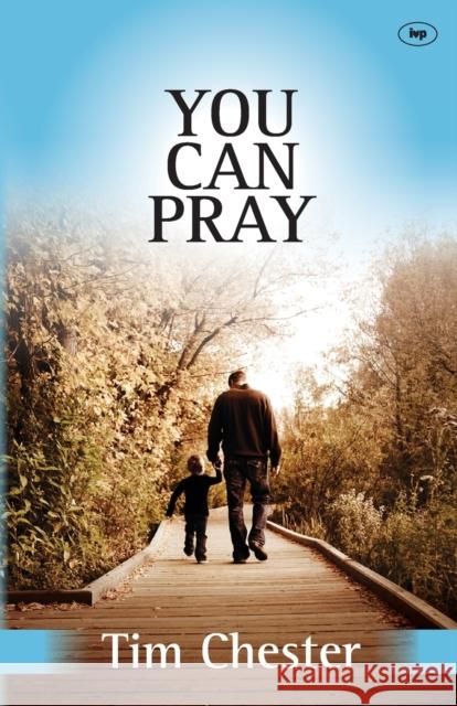 You Can Pray Tim Chester   9781783590841 Inter-Varsity Press - książka