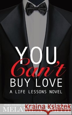 You Can't Buy Love: A Life Lessons Novel Melanie a. Smith 9781952121678 Wicked Dreams Publishing - książka