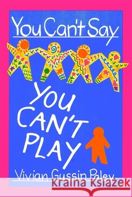 You Can't Say You Can't Play Vivian Gussin Paley 9780674965904 Harvard University Press - książka