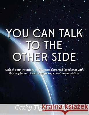 You Can Talk To The Other Side Tigges Ctacc, Cathy 9781500482503 Createspace - książka