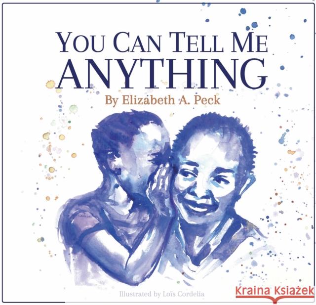 You Can Tell Me Anything Elizabeth A. Peck 9781915198204 The Franciscan Publishing Company - książka